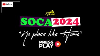 No Place Like Home  SOCA 2024  Mixtape  Myamivaash [upl. by Atidnan]