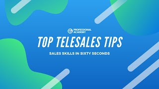 Top Telesales Tips to Ensure Success  SALES SKILLS IN SIXTY SECONDS [upl. by Vitek]