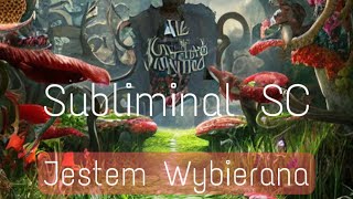 Subliminal JESTEM WYBIERANA sc dla kobiet z piękną bajkową muzyką💋manifestacja subliminal [upl. by Ravi]