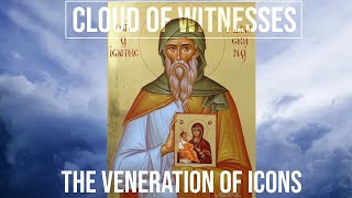 Cloud of Witnesses The Veneration of Icons [upl. by Conlan777]