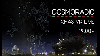 CosmoRadio クリスマスVRライブ配信 [upl. by Suiddaht]