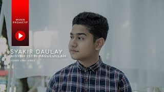 Syakir Daulay  Aisyah Istri Rasulullah Cover Lyric Video [upl. by Sinegold27]