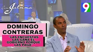 Domingo Contreras “Las encuestas las gana el gobierno porque las paga”  Con Jatnna [upl. by Adlog]