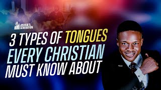 3 Kinds of TONGUES every Christian must know  Speaking in tongues  Joshua Generation [upl. by Imik]