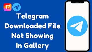 Fix Telegram Downloaded Files Not Showing On iPhone  Saved Photos Or Videos Not Showing On iPhone [upl. by Gothurd]