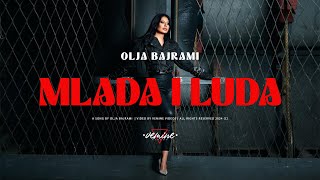 Olja Bajrami  Mlada i luda  OFFICIAL VIDEO 2024  4K [upl. by Nananne]