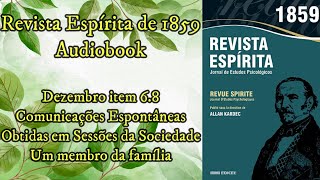 Um membro da família  Comunicações  Dezembro item 68  Revista Espírita de 1859  Audiobook [upl. by Necyrb]