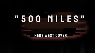 500 Miles aka Railroaders Lament Hedy West Cover [upl. by Eltotsira875]