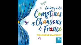 Philomène Irawaddy  Anthologie des comptines et chansons de France [upl. by Iv]