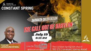 THE CALL OUT OF BABYLON  PASTOR LEONARD STEELE  JULY 20  CONSTANT SPRING SDA [upl. by Berardo]