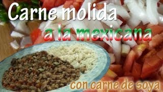 Carne molida a la mexicana con soya  al estilo de la abuela Oti [upl. by Annais]