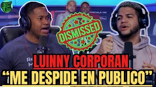 TODA LA VERDAD PORQUE LUINNY CORPORAN ME DESPIDE DE SU PROGRAMA EDWIN DE LA 30 SE DESAHOGA [upl. by Nobel]