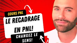 Cours PNL Le recadrage de sens et de contexte [upl. by Arriaes]