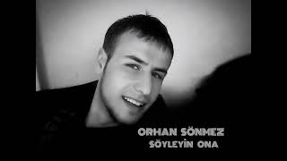 Orhan Sönmez  Söyleyin Ona  2024 [upl. by Nylsoj931]