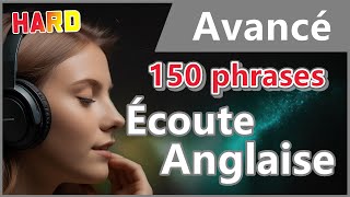 Entraînement avancé à lécoute en anglais  Testez vos oreilles 150 phrases [upl. by Hovey]