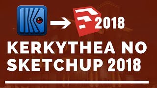 Kerkythea no Sketchup 2018 [upl. by Ariaj181]