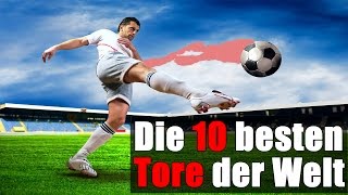 Die 10 besten Tore der Welt Fußball [upl. by Enidan]