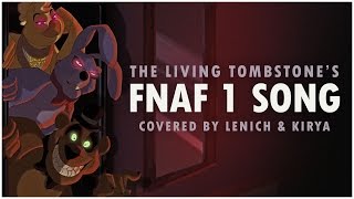 Five Nights at Freddys 1 Song — The Living Tombstone FNAF1 Cover by Lenich amp Kirya [upl. by Ovatsug]