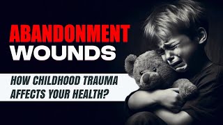 How Childhood Abandonment Impacts Your Health The MindBody Connection  DrManojs Homeopathy [upl. by Odie]