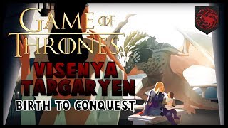 Visenya Targaryen Birth to Conquest 1st Targaryen Queen [upl. by Adleme251]