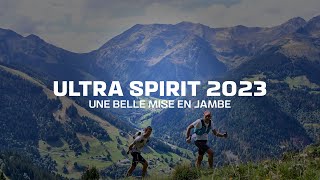 ULTRA SPIRIT 2023  Recap 1  Une belle mise en jambe [upl. by Shauna]