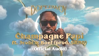 Dopebwoy ft 3robi amp Boef  Champagne Papi Prod SRNO Official Audio [upl. by Oinesra]