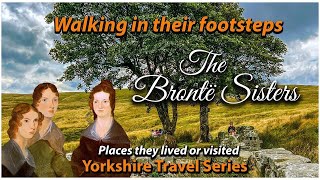 Charlotte Anne amp Emily Bronte  Walking in the footsteps of the Bronte Sisters [upl. by Keeryt]