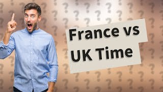 Why is France 1 hour ahead of the UK [upl. by Sparkie527]