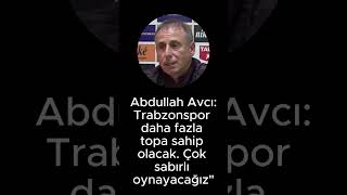 Abdullah Avcı Trabzonspor daha fazla topa sahip olacak Çok sabırlı oynayacağızquot [upl. by Culberson]