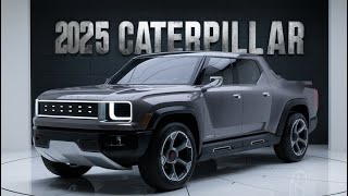 New 2025 Caterpillar Pickup Finally Unveiled  FIRST LOOK [upl. by Jacoba]