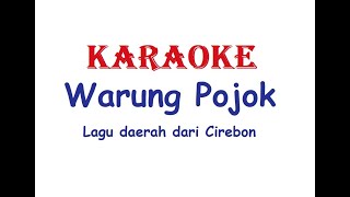 KARAOKE WARUNG POJOK Lagu Daerah Cirebon [upl. by Lila]