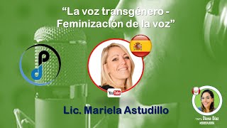 La voz TRANSGÉNERO Feminización de la voz con la Lic Mariela Astudillo y Diana Diaz [upl. by Karissa]