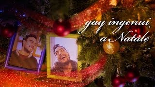 gay ingenui A NATALE [upl. by Aiciles219]