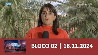 Bloco 02  Brasil Urgente  18112024 [upl. by Werdnael]