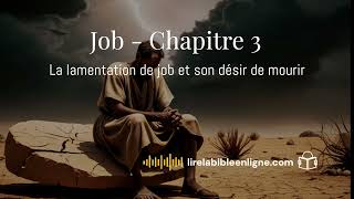 Job  chapitre 3  La lamentation de job et son désir de mourir livreaudiogratuit lirelabible [upl. by Gale]