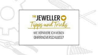 Verschluss eines Ohrrings reparieren  The Jeweller [upl. by Stephanus]