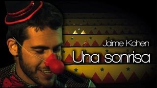 Jaime Kohen  Una Sonrisa Video Oficial [upl. by Enalahs]