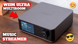 WiiM Ultra Multiroom Music Streamer Review  Best Audio Streamer for 2024 [upl. by Ruhtracam570]