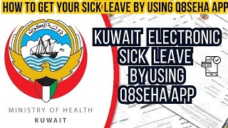 How to get your Kuwait electronic sick leave by using Q8seha APP [upl. by Zelle814]