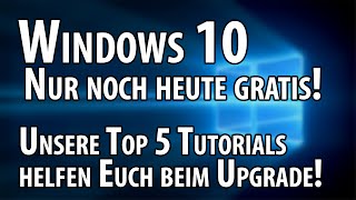 Windows 10 nur noch heute gratis Unsere Tutorials helfen Euch beim Upgrade  deutsch  german [upl. by Ganny]