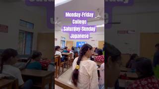 I’ve NO Holiday MonFr College Satsun Japanese class shortsindia ytshort minivlog shorts [upl. by Ecenahs]