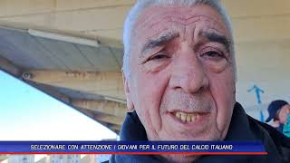 EVARISTO BECCALOSSI quotSELEZIONARE CON ATTENZIONE I GIOVANI PER IL FUTURO DEL CALCIO ITALIANOquot [upl. by Stanhope]