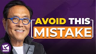 THE BIGGEST MISTAKE YOUNG PEOPLE MAKE  ROBERT KIYOSAKI [upl. by Adlemi]