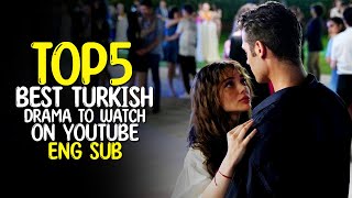 Top 5 Best Turkish Drama With English Subtitles on YouTube [upl. by Siloa]