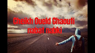 Cheikh Oueld Ghaouti nabat nabki [upl. by Yanrahc]