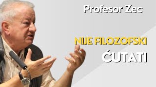 Nije filozofski ćutati  profesor Zec [upl. by Gargan232]