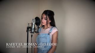 Rafet El Roman  Özledim Cover by Derya [upl. by Dinsmore]