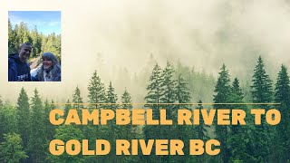 Campbell to gold river [upl. by Airekahs]