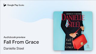 Fall From Grace by Danielle Steel · Audiobook preview [upl. by Ardnaxila]