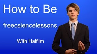 how to be freesciencelessons [upl. by Geiss564]